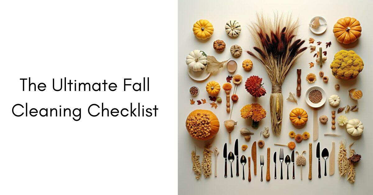 The Ultimate Fall Cleaning Checklist